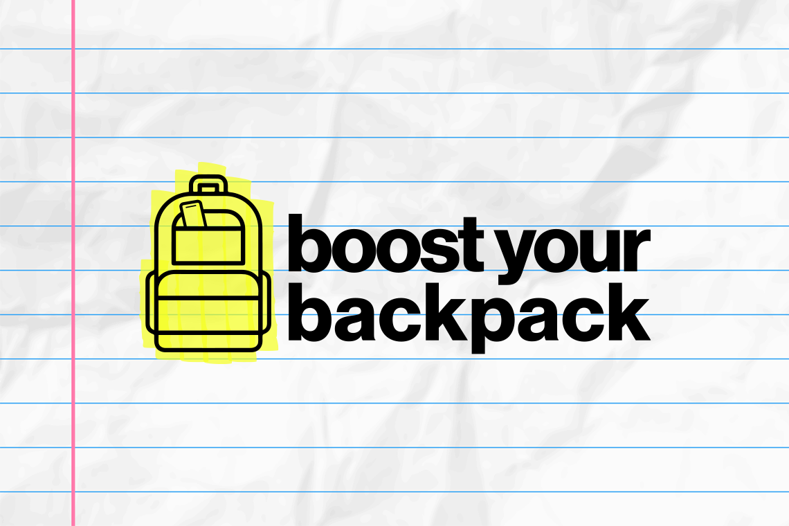 "Boost your backpack" campaign lockup with a highlighter yellow backpack graphic over a crumpled lined binder paper background.